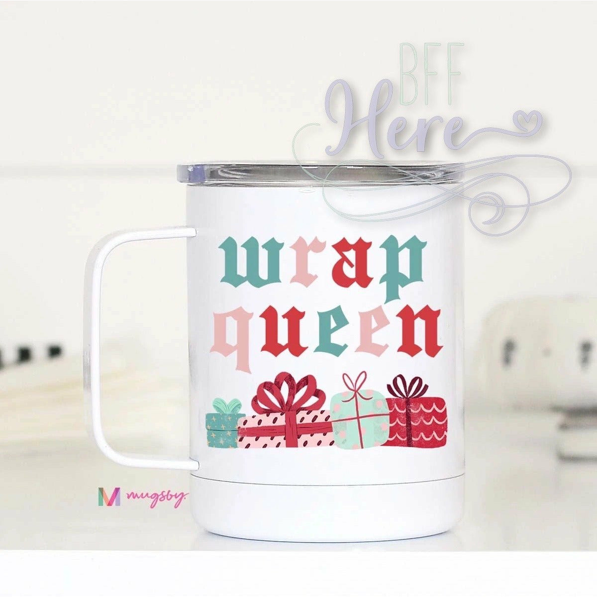 Wrap Queen Christmas Travel Cup - BFF Here