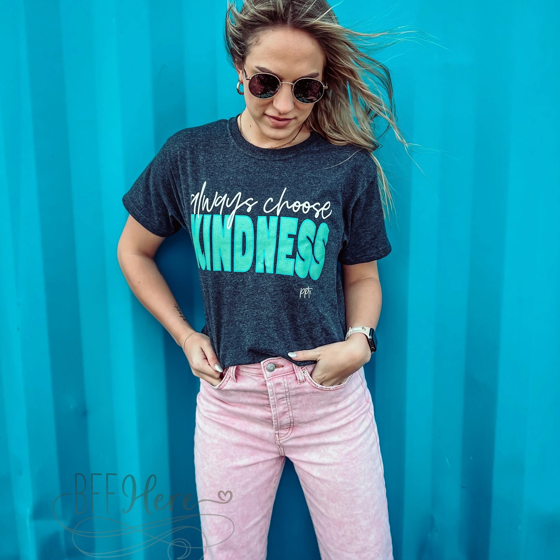 Always Choose Kindness T-Shirt - BFF Here