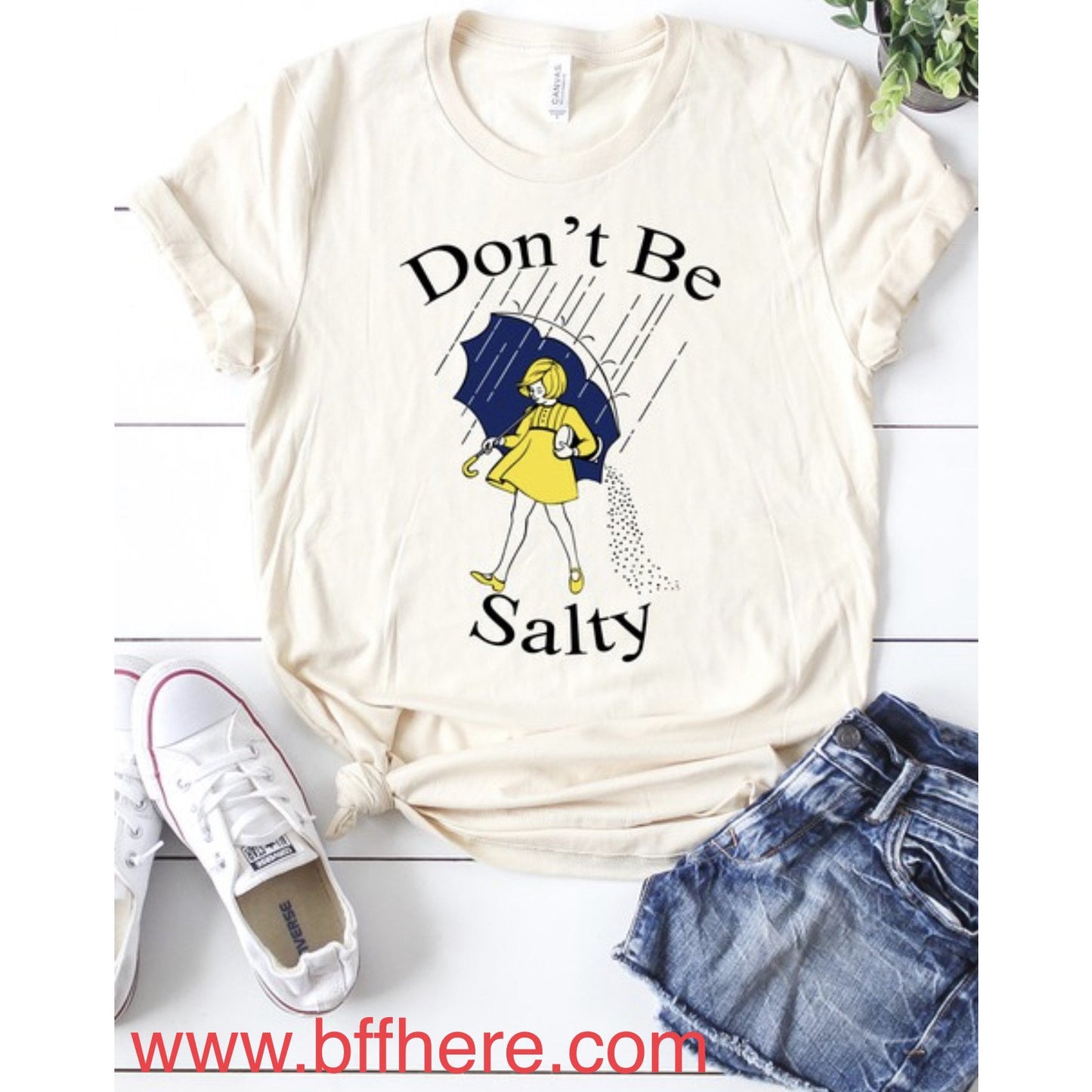 Don't Be Salty Graphic Tee. - BFF Here