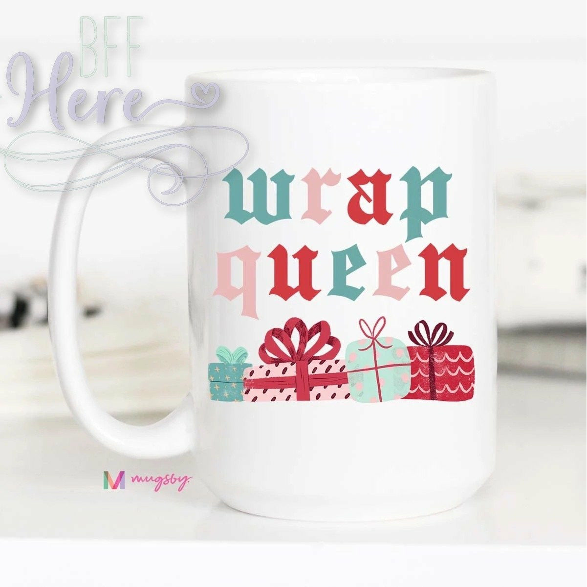 Wrap Queen Christmas Mug - BFF Here